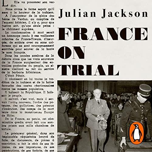 France on Trial The Case of Marshal Pétain [Audiobook]