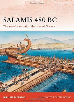 Salamis 480 BC: The Naval Campaign that Saved Greece