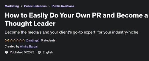 How to Easily Do Your Own PR and Become a Thought Leader
