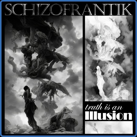 Schizofrantik - 2023 - Truth Is An Illusion