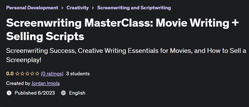 Screenwriting MasterClass Movie Writing + Selling Scripts