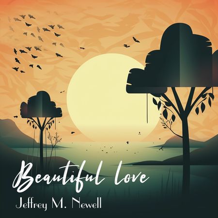 Jeffrey M. Newell - Beautiful love (2023) [Hi-Res]