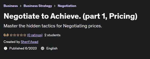 Negotiate to Achieve. (part 1, Pricing)