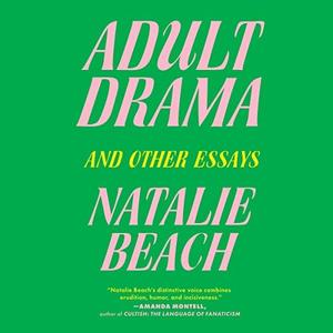 Adult Drama And Other Essays [Audiobook]