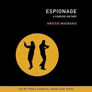 Espionage A Concise History (MIT Press Essential Knowledge Series) [Audiobook]