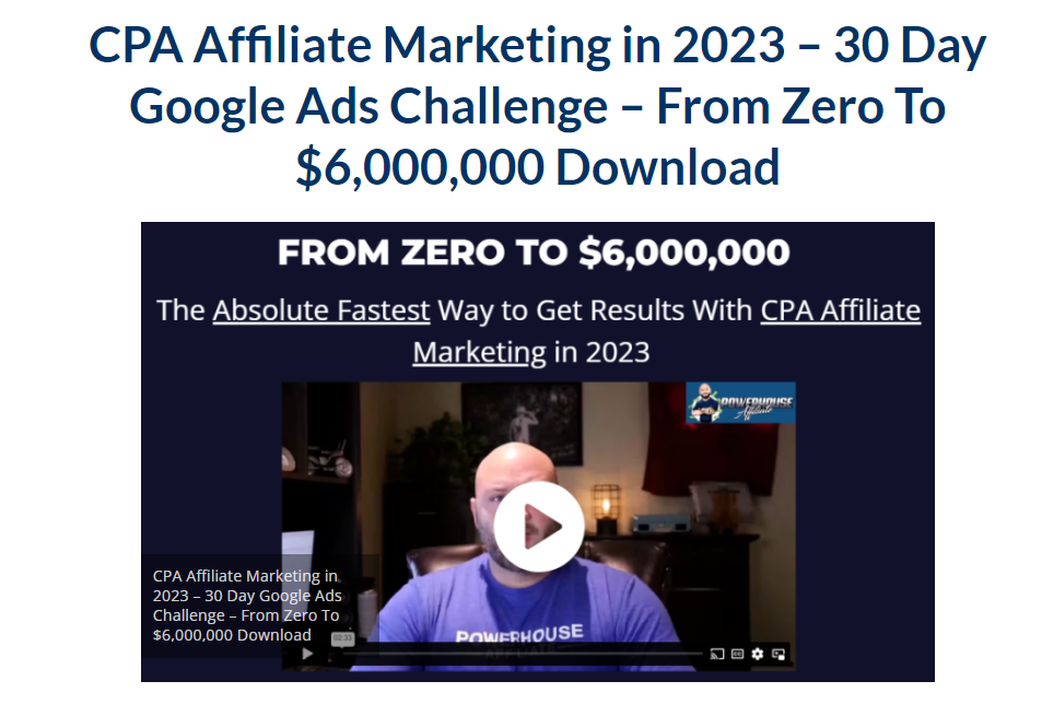 CPA Affiliate Marketing in 2023 – 30 Day Google Ads Challenge – From Zero To $6,000,000 |  Download Free