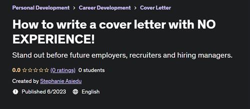 How to write a cover letter with NO EXPERIENCE!