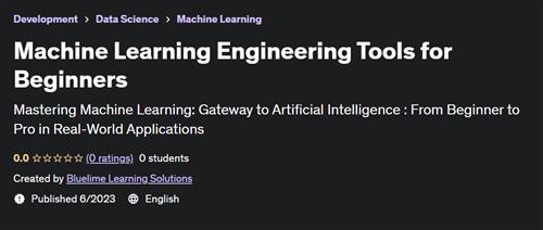 Machine Learning Engineering Tools for Beginners