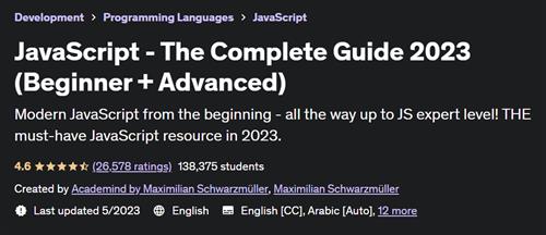 JavaScript –  The Complete Guide 2023 (Beginner + Advanced)