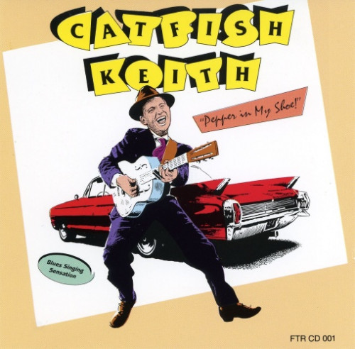 Catfish Keith - Pepper In My Shoe (1991) [lossless]