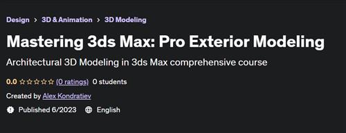 Mastering 3ds Max Pro Exterior Modeling