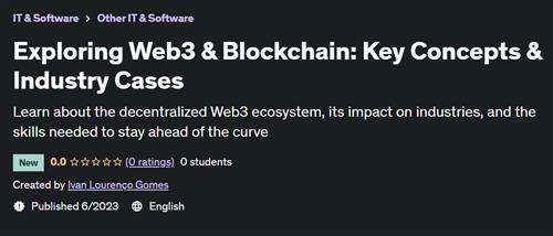 Exploring Web3 & Blockchain Key Concepts & Industry Cases
