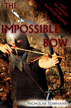 The Impossible Bow: Building Archery Bows With PVC Pipe