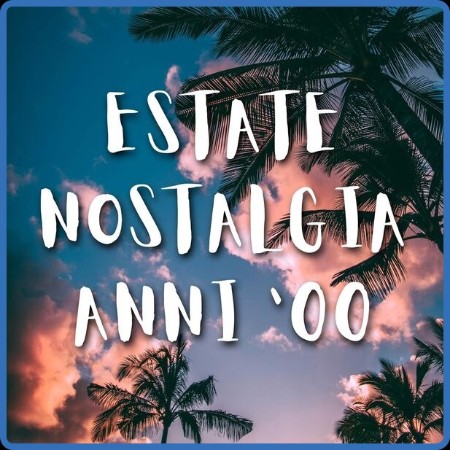 V A  - Estate Nostalgia Anni '00 (2023 Pop)