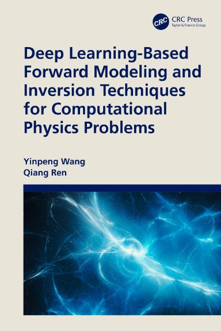 Deep Learning-Based Forward Modeling and Inversion Techniques for Computational Ph... 6c184c4272588e928159a9a832d3dc3f