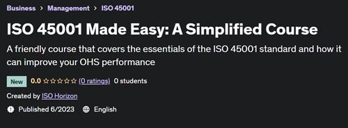 ISO 45001 Made Easy –  A Simplified Course |  Download Free
