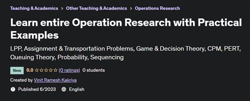 Learn entire Operation Research with Practical Examples