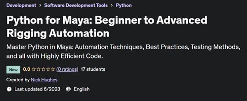 Python for Maya Beginner to Advanced Rigging Automation