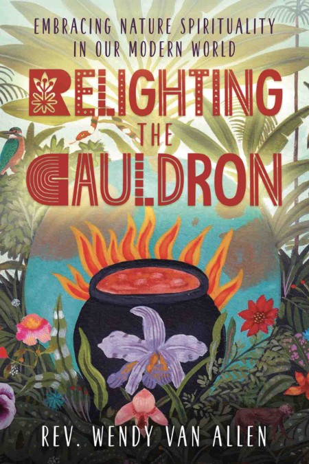 Relighting the Cauldron - Embracing Nature Spirituality in Our Modern World A8de2f310f8ed609b5f48da3ecd813cb