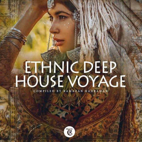 Ethnic Deep House Voyage (Compiled by Ramazan Kahraman) (2023)