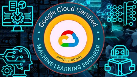 Google Certified Professional Machine Learning Engineer |  Download Free