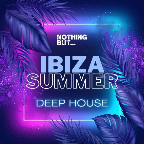 Nothing But... Ibiza Summer Deep House (2023)