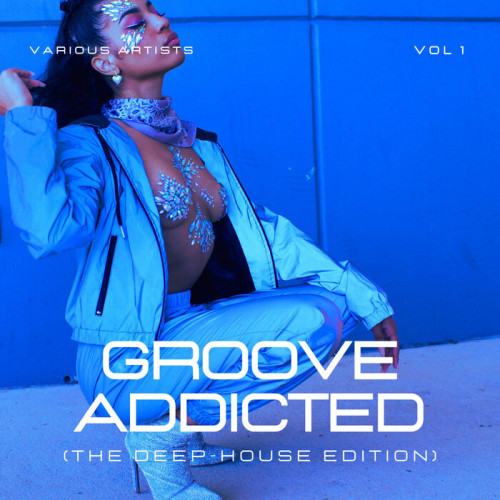 Groove Addicted (The Deep-House Edition) Vol. 1-2 (2023)