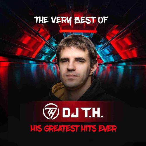 The Very Best Of DJ T.H.: His Greatest Hits Ever (2023)