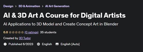 AI & 3D Art A Course for Digital Artists