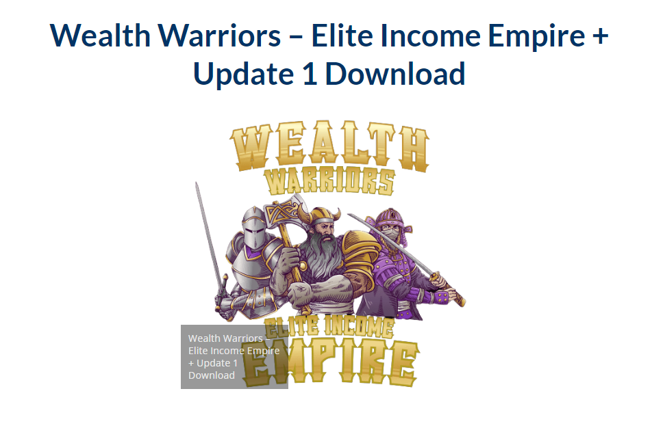 Wealth Warriors – Elite Income Empire 2023 + Updated 1