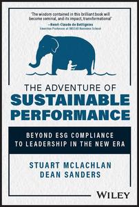 The Adventure of Sustainable Performance Beyond ESG Compliance to Leadership in the New Era