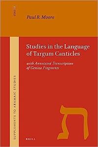 Studies in the Language of Targum Canticles with Annotated Transcription of Geniza Fragments