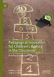 Pedagogical Innovation for Children’s Agency in the Classroom