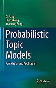 Probabilistic Topic Models Foundation and Application