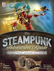 The Steampunk Adventurer's Guide Contraptions, Creations, and Curiosities Anyone Can Make