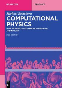 Computational Physics With Worked Out Examples in FORTRAN® and MATLAB® (De Gruyter Textbook), 2nd Edition