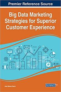 Big Data Marketing Strategies for Superior Customer Experience