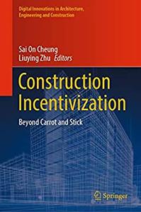 Construction Incentivization Beyond Carrot and Stick