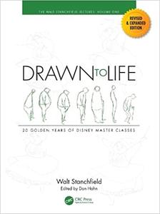 Drawn to Life 20 Golden Years of Disney Master Classes Volume 1 The Walt Stanchfield Lectures, 2nd Edition