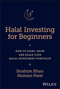 Halal Investing for Beginners How to Start, Grow and Scale Your Halal Investment Portfolio