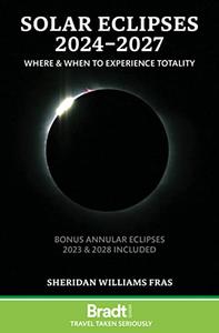 Solar Eclipses 2024 - 2027 Where and When to Experience Totality
