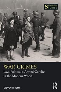 War Crimes Law, Politics, & Armed Conflict in the Modern World