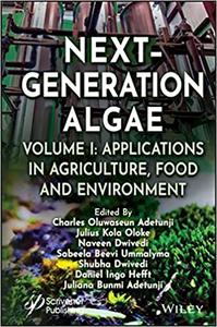 Next-Generation Algae, Volume 1 Applications in Agriculture, Food and Environment