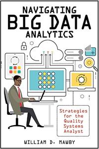Navigating Big Data Analytics Strategies for the Quality Systems Analyst