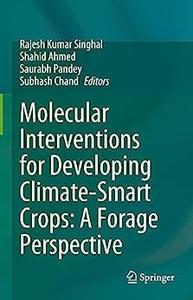 Molecular Interventions for Developing Climate-Smart Crops