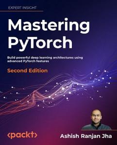 Mastering PyTorch – Second Edition, (Early Access)