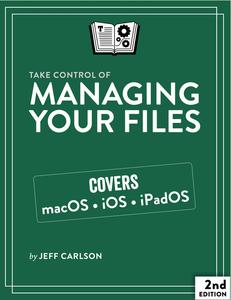 Take Control of Managing Your Files, 2nd Edition (Version 2.0)