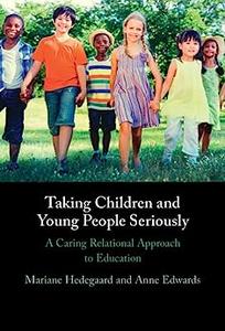 Taking Children and Young People Seriously A Caring Relational Approach to Education