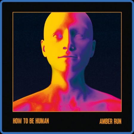 Amber Run - How To Be Human (Deluxe) (2023) [16Bit-44 1kHz] FLAC