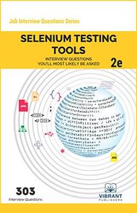 Selenium Testing Tools Interview Questions You’ll Most Likely Be Asked Second Edition